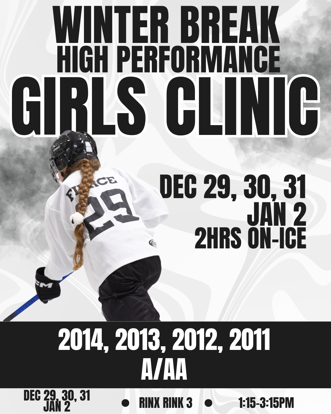 WINTER BREAK CLINIC 2hrs on-ice (Dec 29, 30, 31, Jan 2) Girls 2014, 2013, 2012, 2011 A, AA